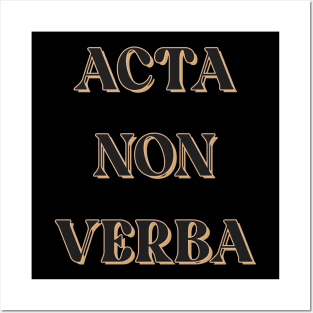 Acta Non Verba Posters and Art